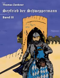 Seyfried der Schweppermann BAND III